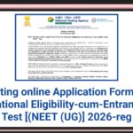 Inviting online Application Form for National Eligibility-cum-Entrance Test [(NEET (UG)] 2026-reg