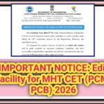 IMPORTANT NOTICE: Edit Facility for MHT CET (PCM/PCB) 2026