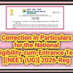 Correction in Particulars for the National Eligibility-cum-Entrance Test [(NEET (UG)] 2026-Reg
